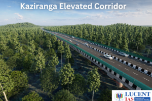 Kaziranga Elevated Corridor APSC UPSC LUCENT IAS