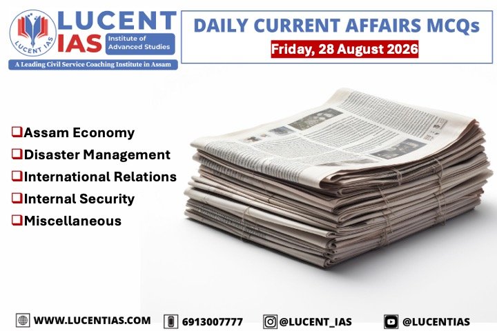 APSC Current Affairs MCQs 28 August 2026 on Agarwood in Assam, Kamrup DEOC, Axis of Resistance, Golden Triangle and Nepal flash floods
