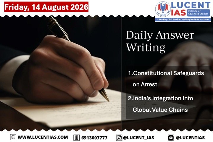APSC Mains answer writing questions on arrest safeguards and global value chains in India