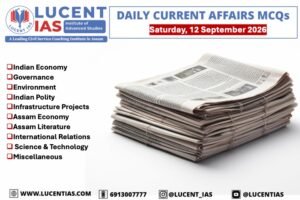 Current Affairs, Assam Current Affairs, Assam Culture, Assam History, Assam Environment, Indian Economy, Assam Governance, Science & Technology, Environment