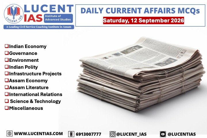 Current Affairs, Assam Current Affairs, Assam Culture, Assam History, Assam Environment, Indian Economy, Assam Governance, Science & Technology, Environment